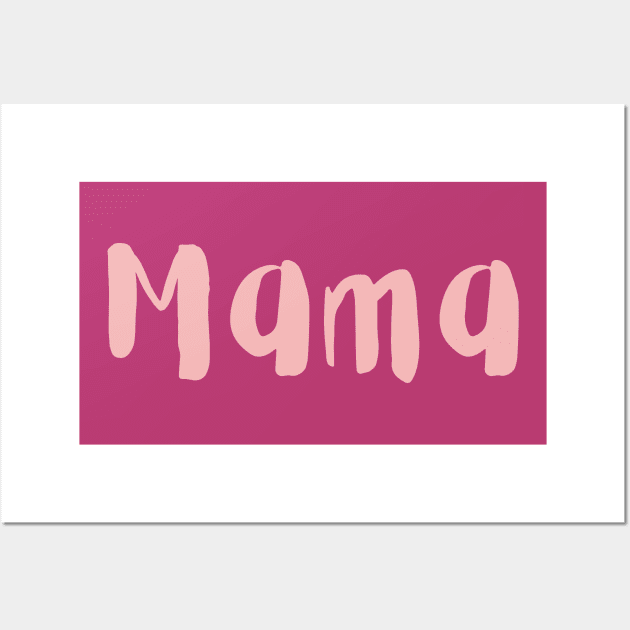 Mama Mom mommy mother's day Wall Art by Mia
